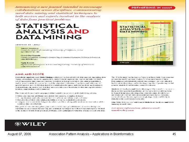 August 07, 2006 Association Pattern Analysis – Applications in Bioinformatics 45 