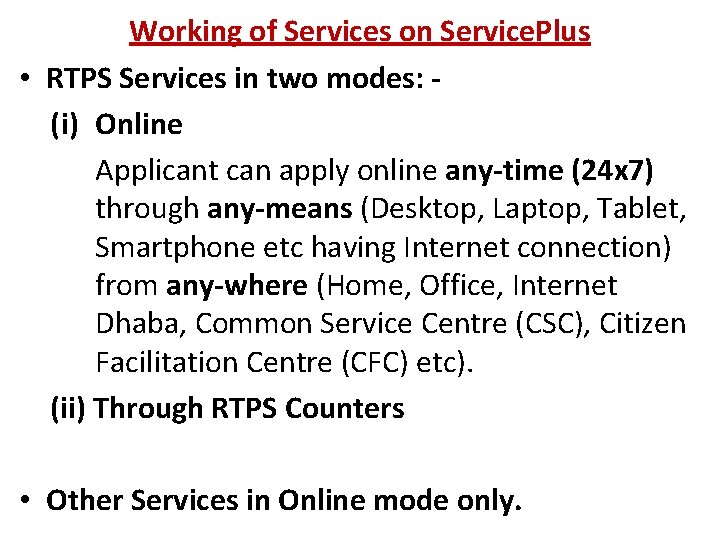 Working of Services on Service. Plus • RTPS Services in two modes: (i) Online