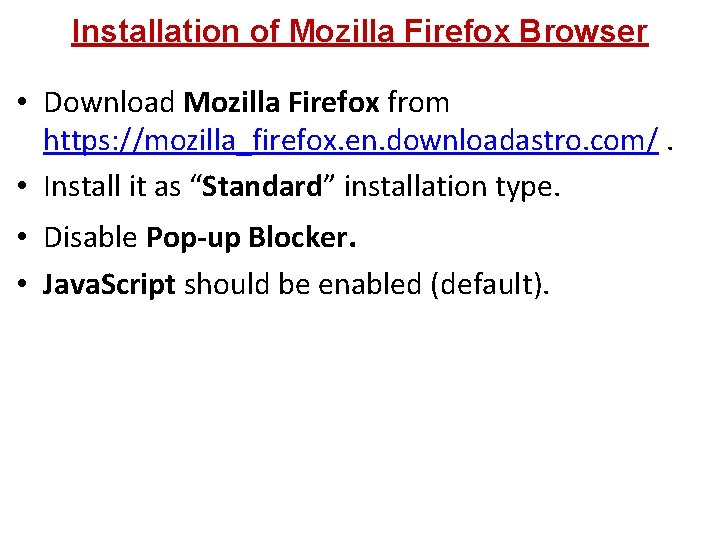 Installation of Mozilla Firefox Browser • Download Mozilla Firefox from https: //mozilla_firefox. en. downloadastro.