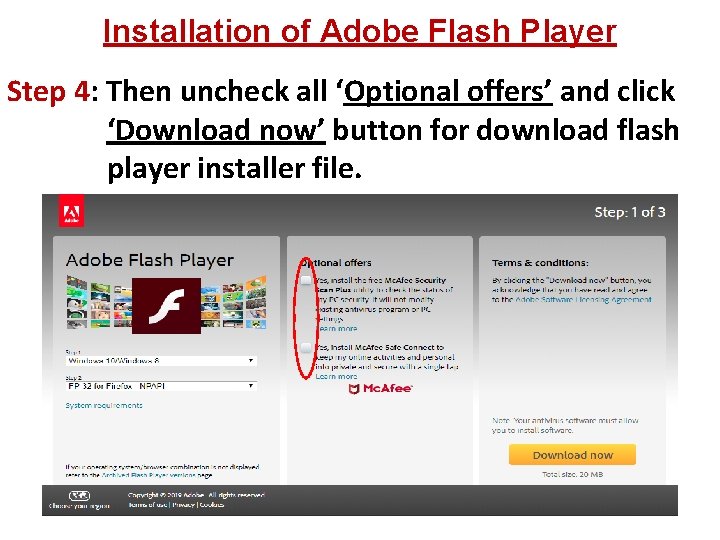 Installation of Adobe Flash Player Step 4: Then uncheck all ‘Optional offers’ and click