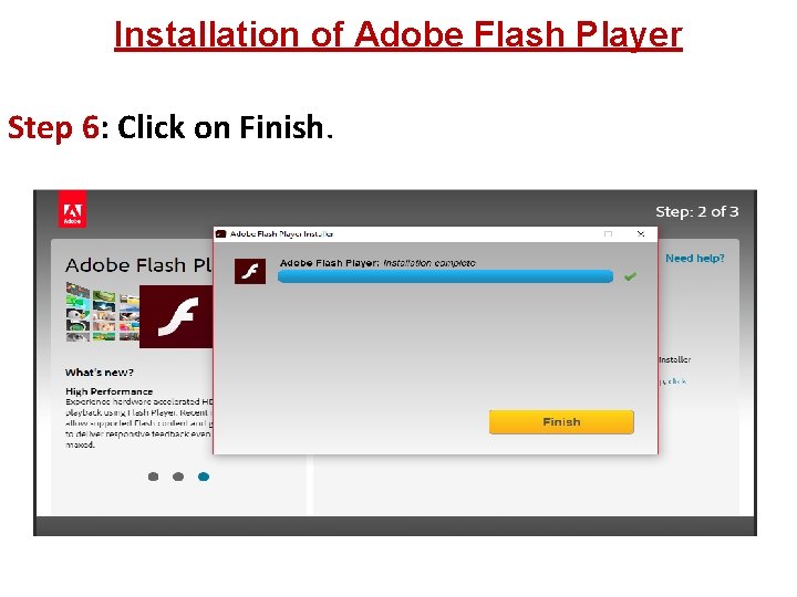 Installation of Adobe Flash Player Step 6: Click on Finish. 
