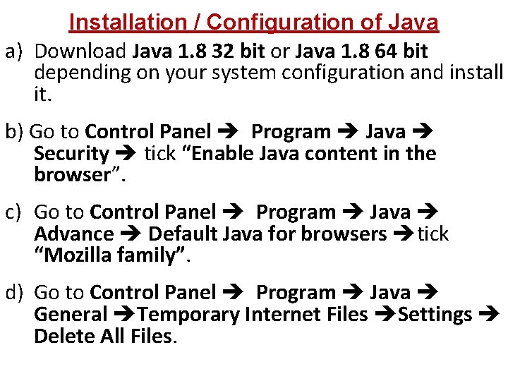 Installation / Configuration of Java a) Download Java 1. 8 32 bit or Java