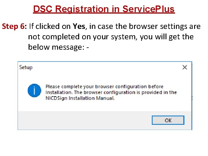 DSC Registration in Service. Plus Step 6: If clicked on Yes, in case the