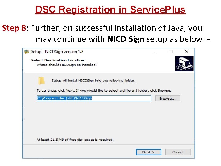 DSC Registration in Service. Plus Step 8: Further, on successful installation of Java, you