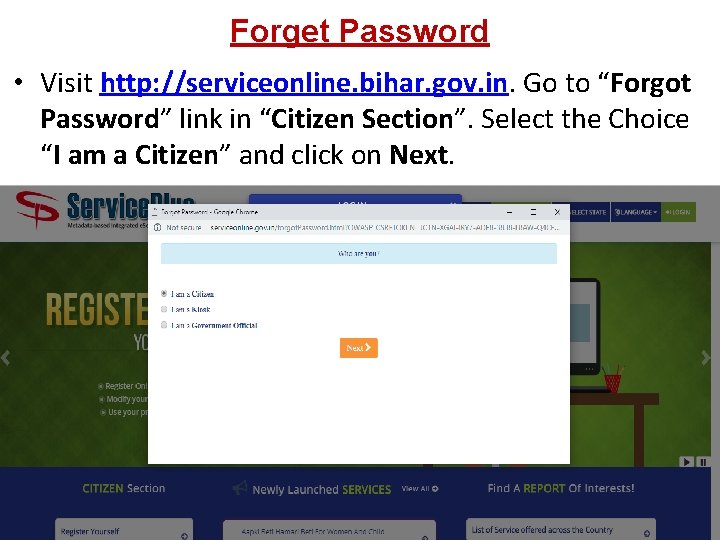 Forget Password • Visit http: //serviceonline. bihar. gov. in. Go to “Forgot Password” link