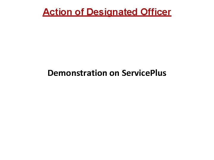 Action of Designated Officer Demonstration on Service. Plus 