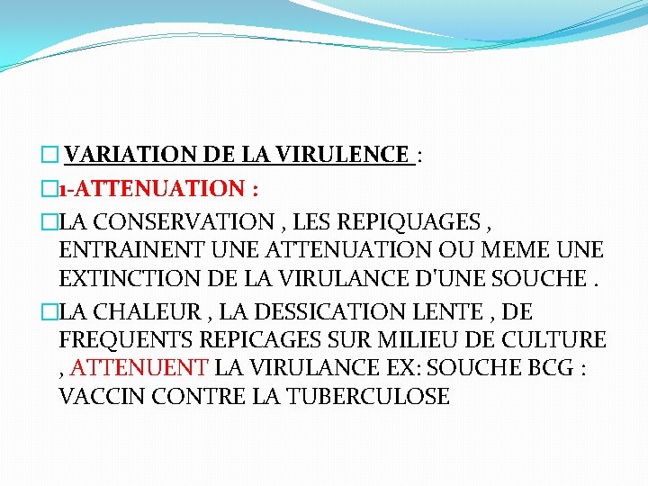 � VARIATION DE LA VIRULENCE : � 1 -ATTENUATION : �LA CONSERVATION , LES