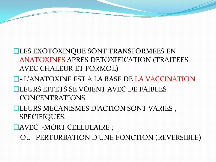 �LES EXOTOXINQUE SONT TRANSFORMEES EN ANATOXINES APRES DETOXIFICATION (TRAITEES AVEC CHALEUR ET FORMOL) �-