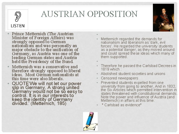 AUSTRIAN OPPOSITION • Prince Metternich (The Austrian Minister of Foreign Affairs) was strongly opposed