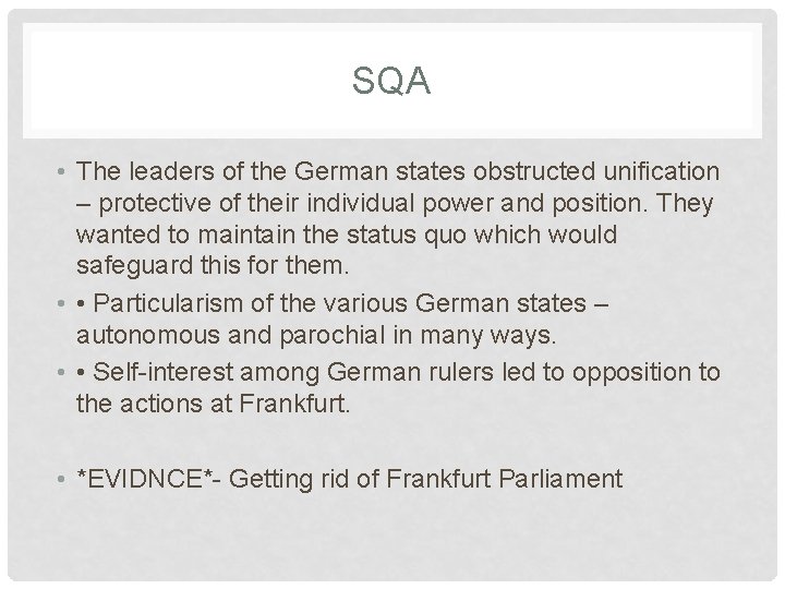 SQA • The leaders of the German states obstructed unification – protective of their