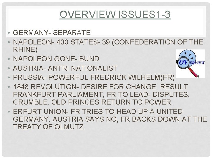 OVERVIEW ISSUES 1 -3 • GERMANY- SEPARATE • NAPOLEON- 400 STATES- 39 (CONFEDERATION OF