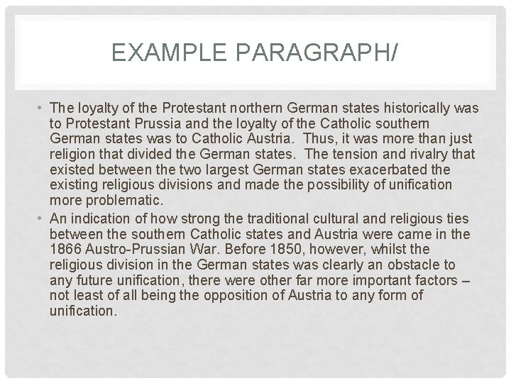 EXAMPLE PARAGRAPH/ • The loyalty of the Protestant northern German states historically was to
