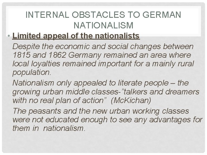 INTERNAL OBSTACLES TO GERMAN NATIONALISM • Limited appeal of the nationalists Despite the economic