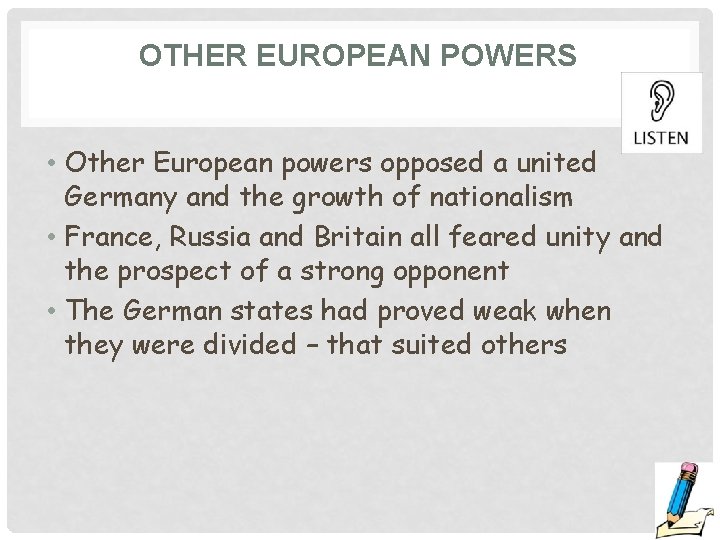 OTHER EUROPEAN POWERS • Other European powers opposed a united Germany and the growth