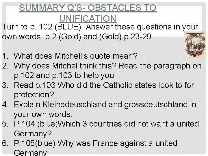 SUMMARY Q’S- OBSTACLES TO UNIFICATION Turn to p. 102 (BLUE). Answer these questions in