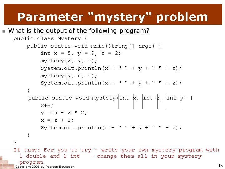 Parameter "mystery" problem n What is the output of the following program? public class