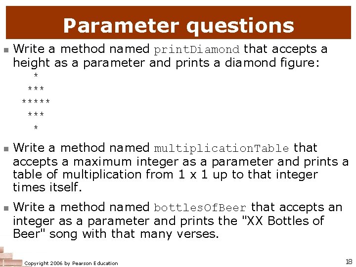 Parameter questions n Write a method named print. Diamond that accepts a height as