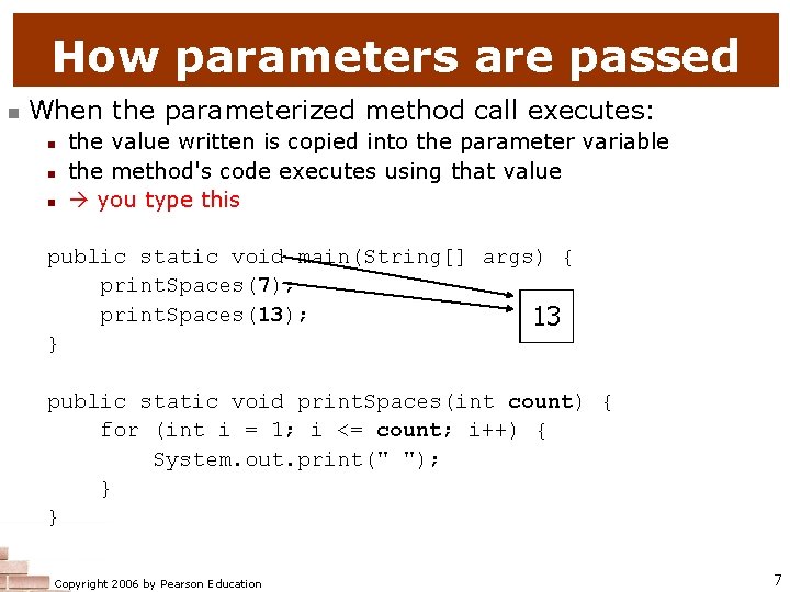 How parameters are passed n When the parameterized method call executes: n n n