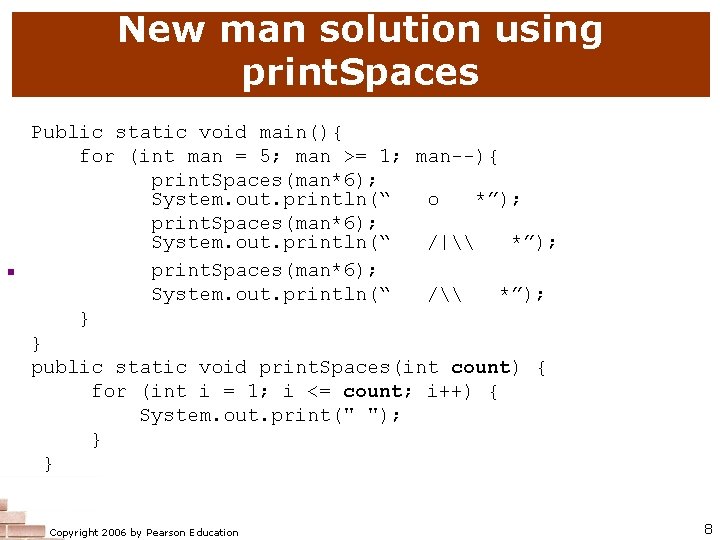 New man solution using print. Spaces n Public static void main(){ for (int man