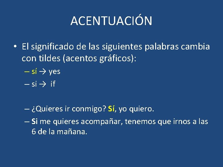 ACENTUACIÓN • El significado de las siguientes palabras cambia con tildes (acentos gráficos): –