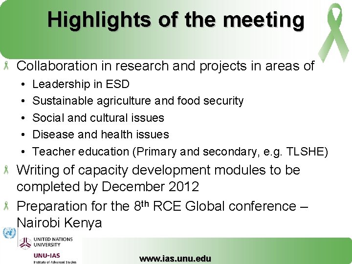 Highlights of the meeting Collaboration in research and projects in areas of • •