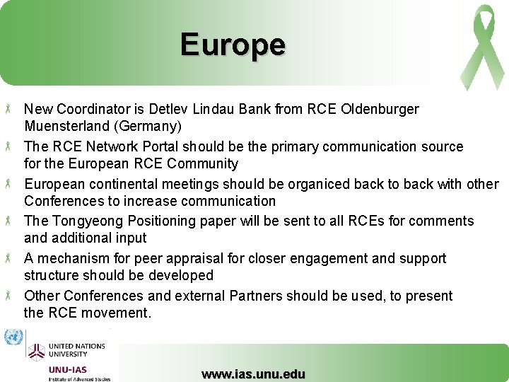 Europe New Coordinator is Detlev Lindau Bank from RCE Oldenburger Muensterland (Germany) The RCE