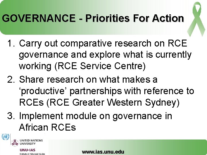 GOVERNANCE - Priorities For Action 1. Carry out comparative research on RCE governance and