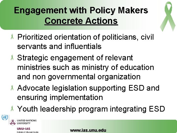 Engagement with Policy Makers Concrete Actions Prioritized orientation of politicians, civil servants and influentials