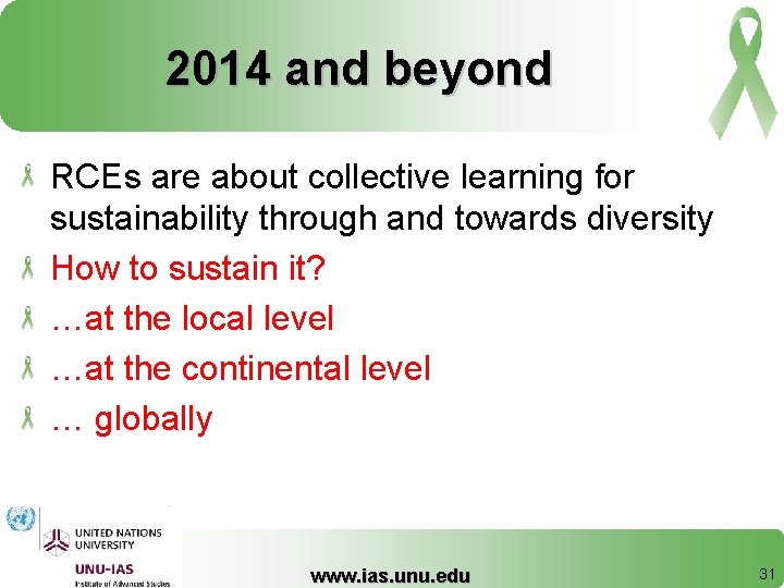 2014 and beyond RCEs are about collective learning for sustainability through and towards diversity