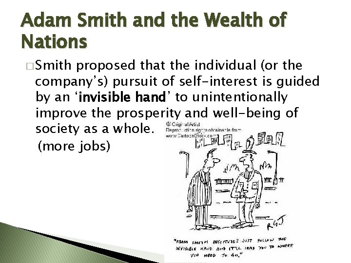 Adam Smith and the Wealth of Nations � Smith proposed that the individual (or