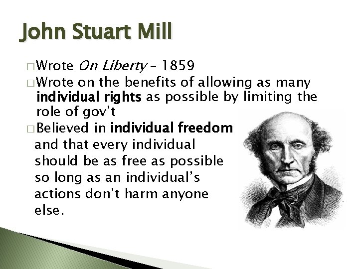 John Stuart Mill � Wrote On Liberty – 1859 on the benefits of allowing