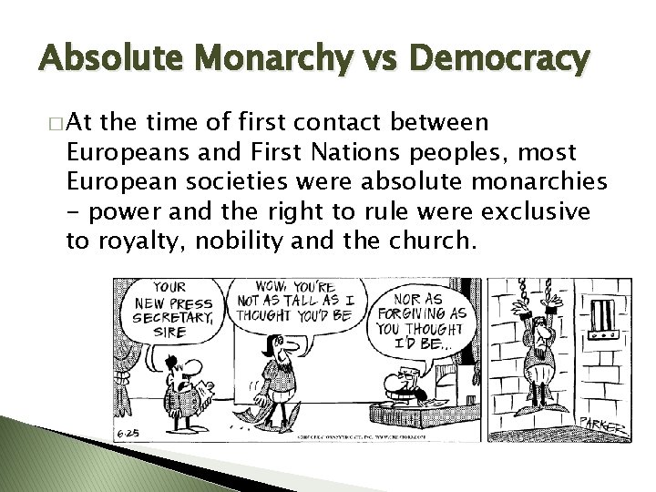 Absolute Monarchy vs Democracy � At the time of first contact between Europeans and