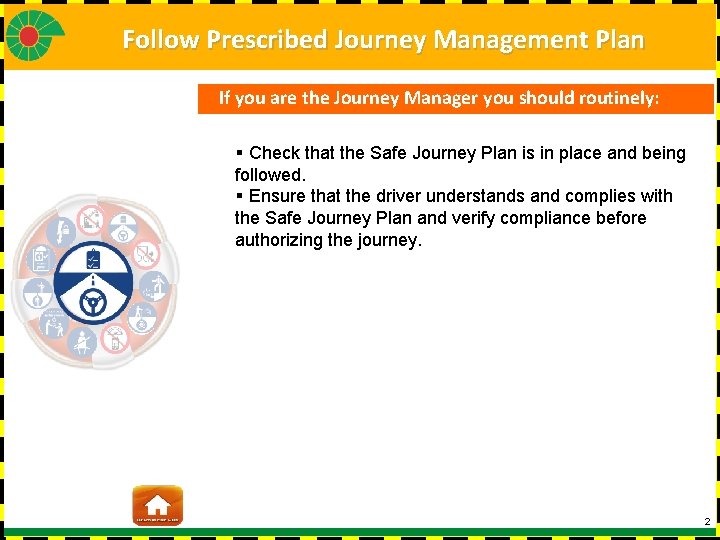 Follow Prescribed Journey Management Plan If you are the Journey Manager you should routinely: