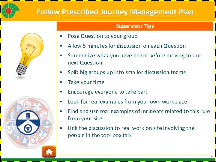 Follow Prescribed Journey Management Plan Supervisor Tips • Pose Question to your group •