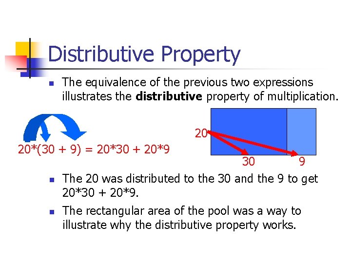 Distributive Property n The equivalence of the previous two expressions illustrates the distributive property