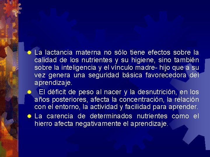 La lactancia materna no sólo tiene efectos sobre la calidad de los nutrientes y