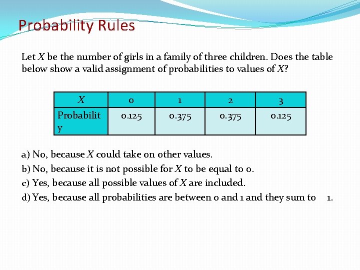 Probability Rules Let X be the number of girls in a family of three