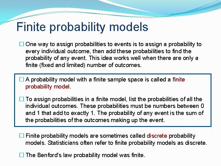 Finite probability models � One way to assign probabilities to events is to assign