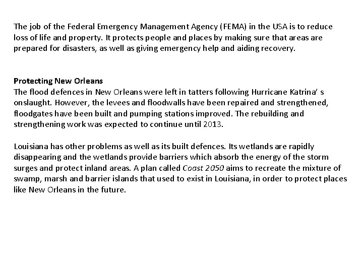 The job of the Federal Emergency Management Agency (FEMA) in the USA is to