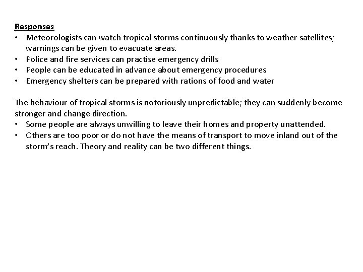 Responses • Meteorologists can watch tropical storms continuously thanks to weather satellites; warnings can