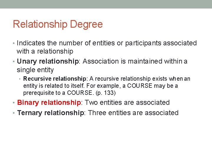 Relationship Degree • Indicates the number of entities or participants associated with a relationship