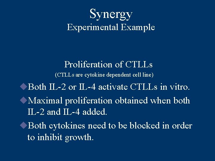 Synergy Experimental Example Proliferation of CTLLs (CTLLs are cytokine dependent cell line) u. Both