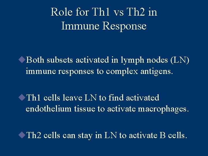 Role for Th 1 vs Th 2 in Immune Response u. Both subsets activated