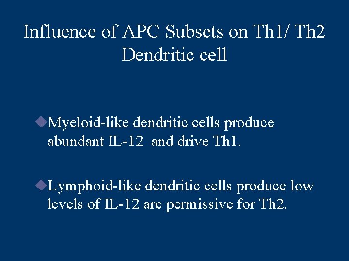 Influence of APC Subsets on Th 1/ Th 2 Dendritic cell u. Myeloid-like dendritic