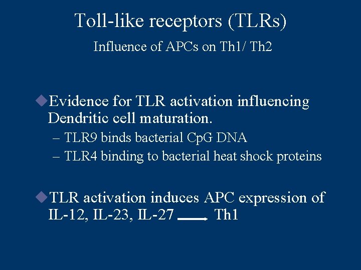 Toll-like receptors (TLRs) Influence of APCs on Th 1/ Th 2 u. Evidence for