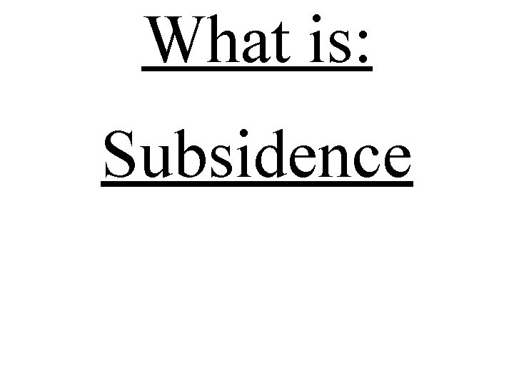 What is: Subsidence 