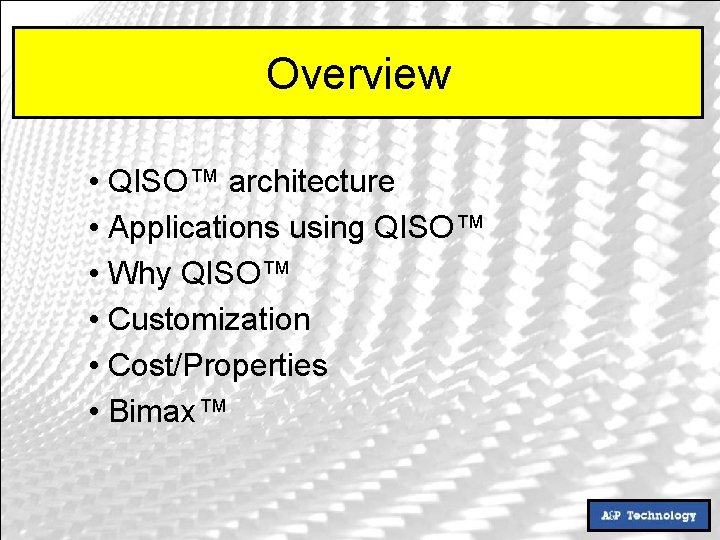 Overview • QISO™ architecture • Applications using QISO™ • Why QISO™ • Customization •