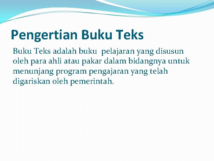 Pengertian Buku Teks adalah buku pelajaran yang disusun oleh para ahli atau pakar dalam Pengertian Buku Teks adalah buku pelajaran yang disusun oleh para ahli atau pakar dalam