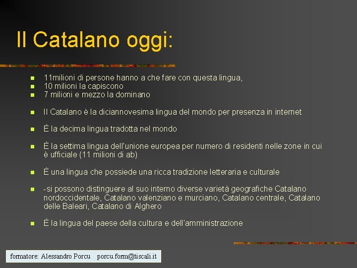 Il Catalano oggi: n n n 11 milioni di persone hanno a che fare