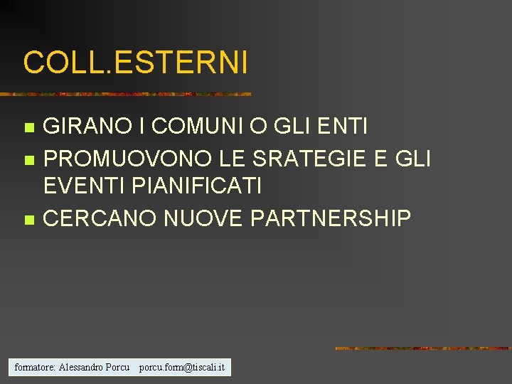 COLL. ESTERNI n n n GIRANO I COMUNI O GLI ENTI PROMUOVONO LE SRATEGIE